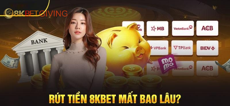 Thời gian xử lý giao dịch tại 8KBET nhanh hay chậm?