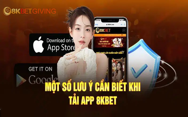 Lưu ý cần biết trong quá trình tải App 8KBET