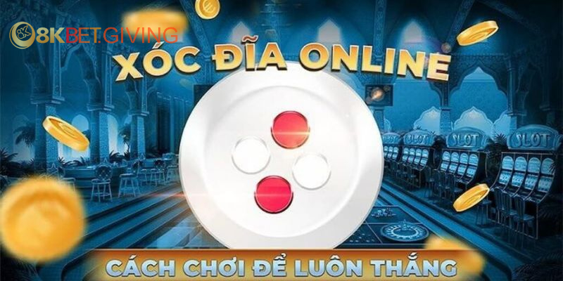 Bật mí thủ thuật chơi Xóc Đĩa thắng lớn